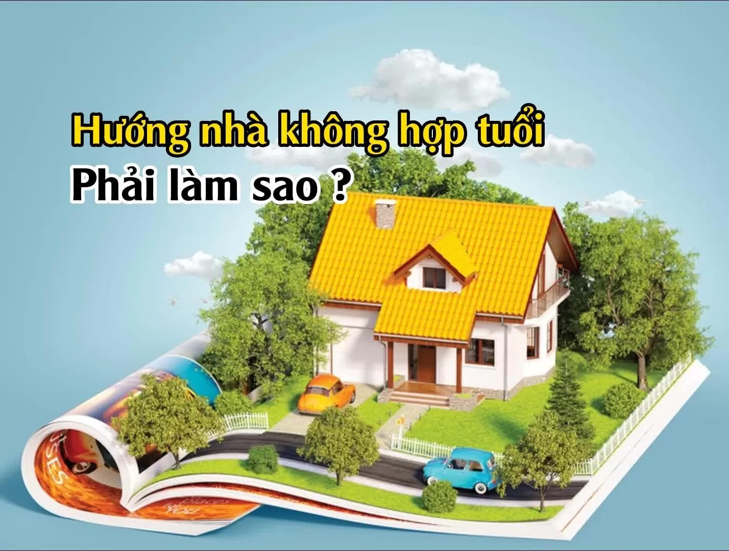 Ngôi nhà với mái ngói vàng, cây xanh và câu hỏi về hướng nhà hợp tuổi trên nền tạp chí.
