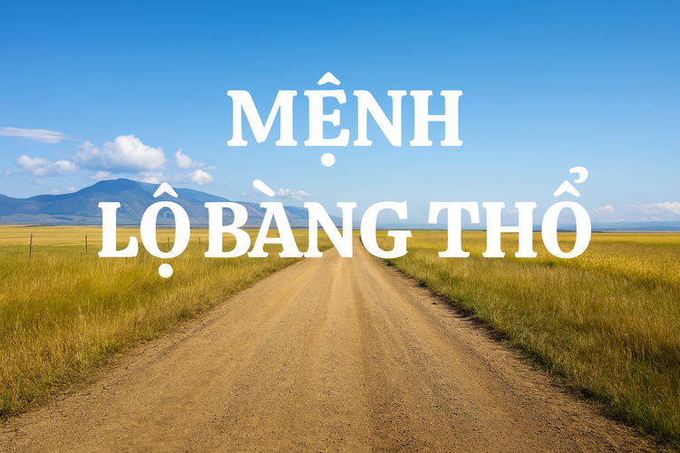 Mệnh Lộ Bàng Thổ nghĩa là đất ven đường