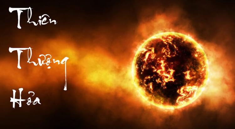 Thiên Thượng Hỏa là nạp âm mệnh nhất trong các loại mệnh Hỏa